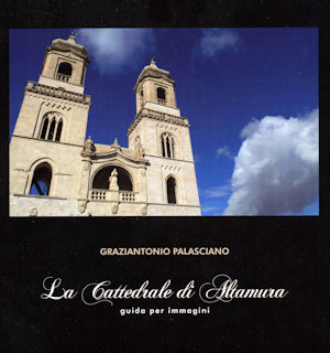 La Cattedrale di Altamura - di Graziantonio Palasciano - copertina