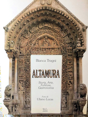 Altamura - Storia, Arte, Folklore, Gastronomia