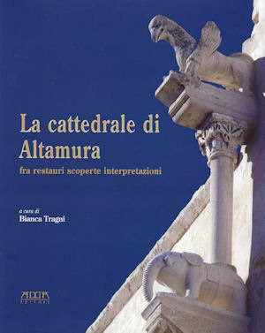 La cattedrale di Altamura - a cura di Bianca Tragni - copertina