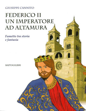 Federico II - un imperatore ad Altamura